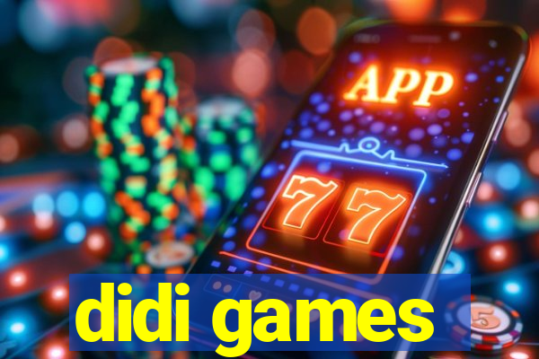 didi games